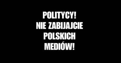 Politycy! Nie zabijajcie polskich mediów