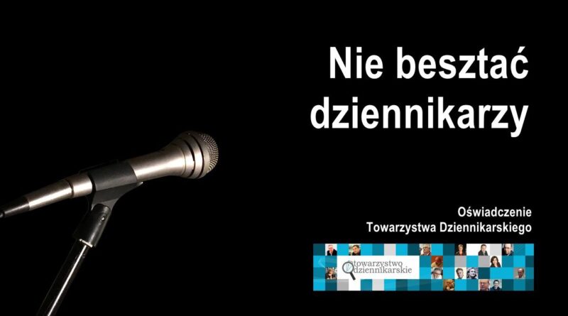 Nie besztać dziennikarzy. Oświadczenie Towarzystwa Dziennikarskiego